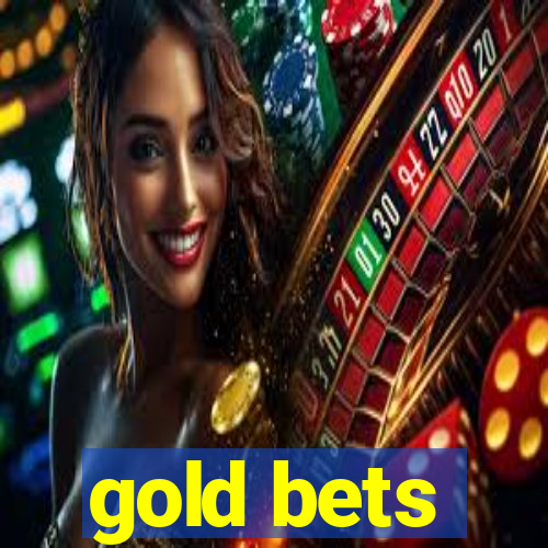 gold bets